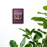 Good Vibes Only Wall Frame - Elevate Your Space with Positive Energy