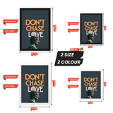Don't Chase Love: Inspirational Wall Frame