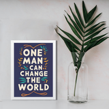 One Man Can Change The World' Wall Frame - Motivate and Inspire with Wall Art