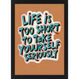 Life is Too Short Wall Frame - Inspire Daily Optimism with Framed Art